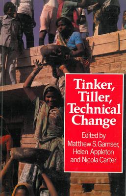 Vorderes Coverbild Tinker, Tiller, Technical Change: Technologies from the People