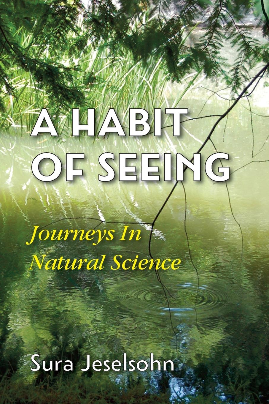 Vorderes Coverbild A Habit Of Seeing: Journeys In Natural Science