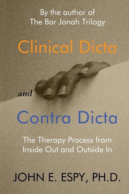 Vorderes Coverbild Clinical Dicta and Contra Dicta: The Therapy Process from Inside Out and Outside In