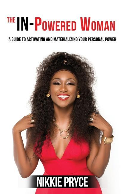 Vorderes Coverbild The IN-Powered Woman: A guide to activating and materializing your personal power