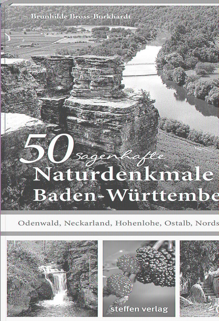 Vorderes Coverbild 50 sagenhafte Naturdenkmale in Baden-Württemberg: Odenwald, Neckarland, Hohenlohe, Ostalb, Nordschwarzwald