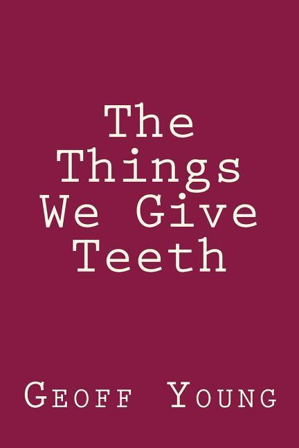 Vorderes Coverbild The Things We Give Teeth