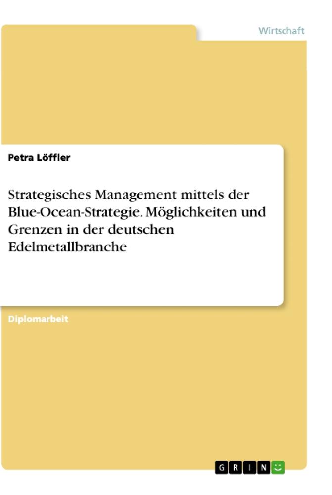 Vorderes Coverbild Strategisches Management mittels der Blue-Ocean-Strategie. Möglichkeiten und Grenzen in der  deutschen Edelmetallbranche