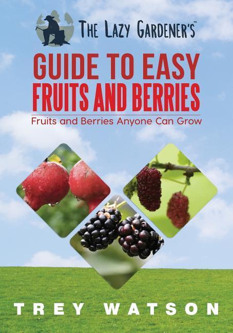 Vorderes Coverbild The Lazy Gardener's Guide to Easy Fruits and Berries