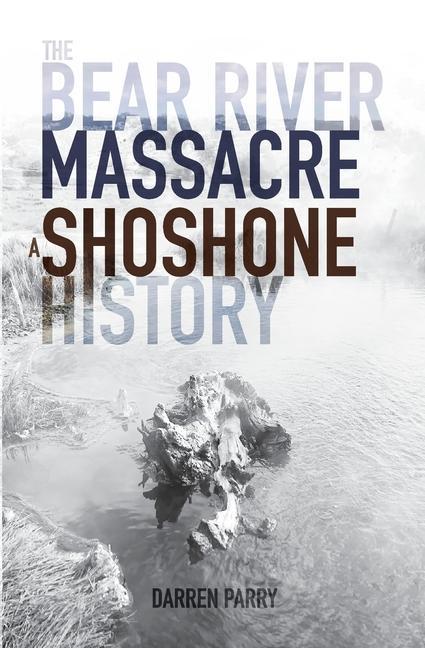 Vorderes Coverbild The Bear River Massacre