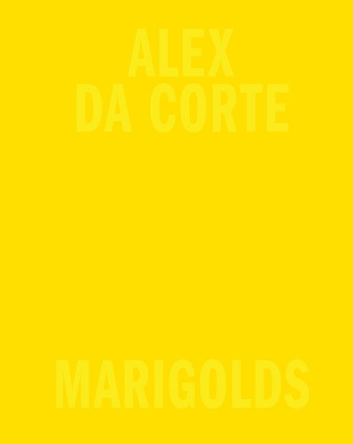 Vorderes Coverbild Alex Da Corte: Marigolds