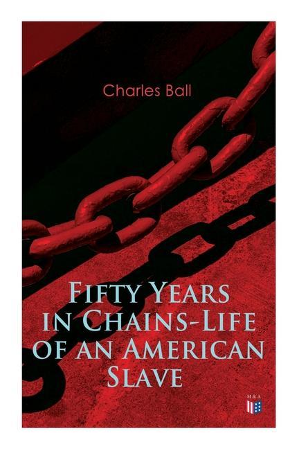 Vorderes Coverbild Fifty Years in Chains-Life of an American Slave