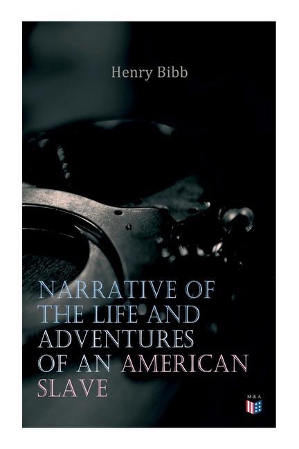 Vorderes Coverbild Narrative of the Life and Adventures of an American Slave, Henry Bibb