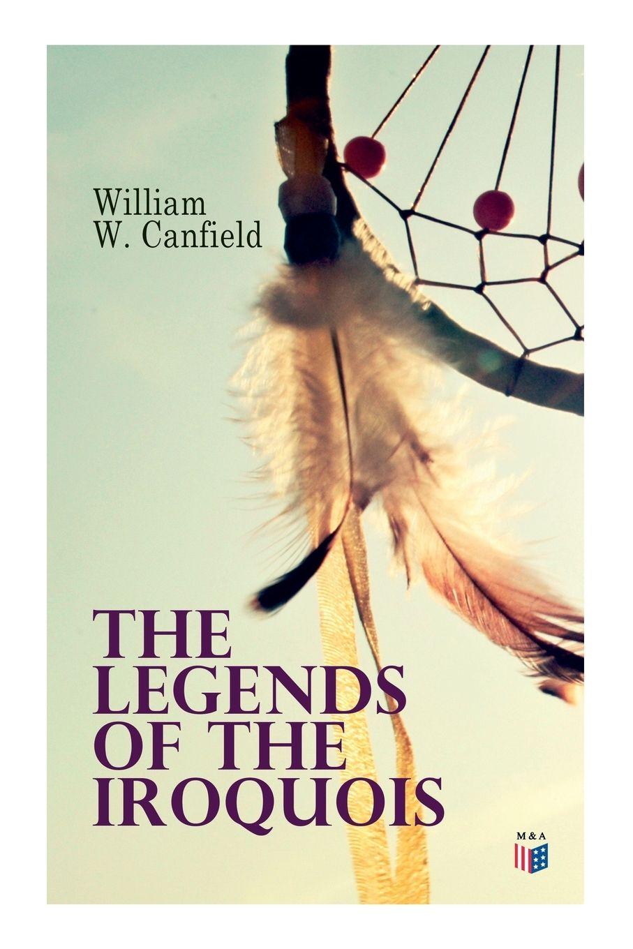 Vorderes Coverbild The Legends of the Iroquois