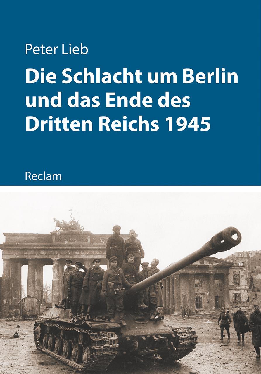 Vorderes Coverbild Die Schlacht um Berlin und das Ende des Dritten Reichs 1945