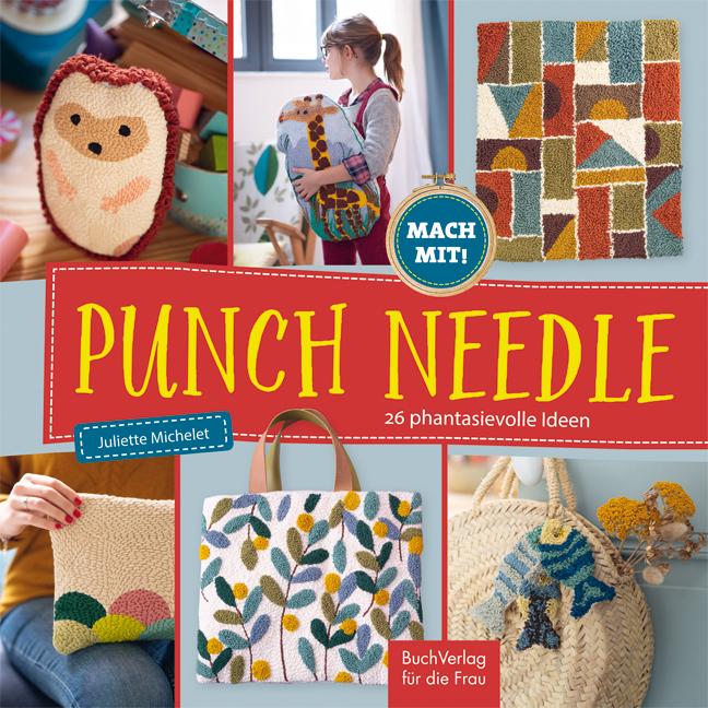 Vorderes Coverbild Punch Needle - 26 phantasievolle Ideen