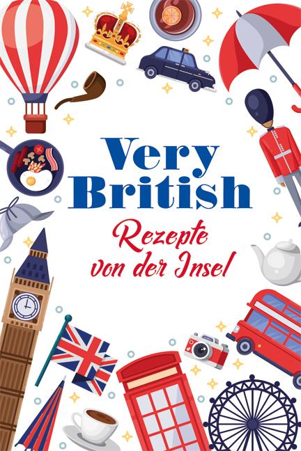 Vorderes Coverbild Very British - Rezepte von der Insel