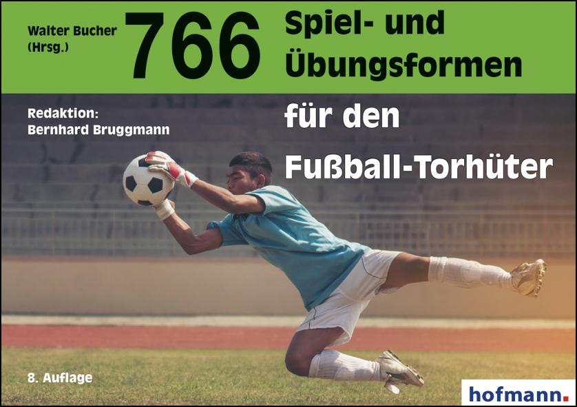 Vorderes Coverbild 766 Spiel- und Übungsformen für den Fußball-Torhüter