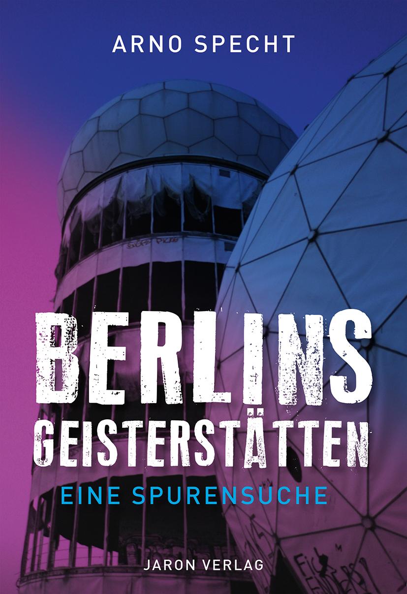 Vorderes Coverbild Berlins Geisterstätten