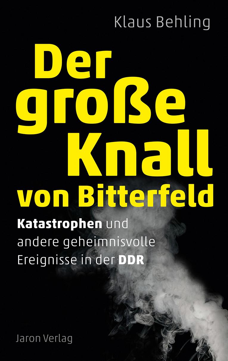 Vorderes Coverbild Der große Knall von Bitterfeld
