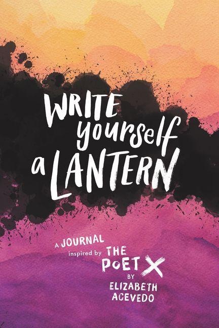 Vorderes Coverbild Write Yourself a Lantern: A Journal Inspired by the Poet X