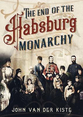 Vorderes Coverbild The End of the Habsburgs