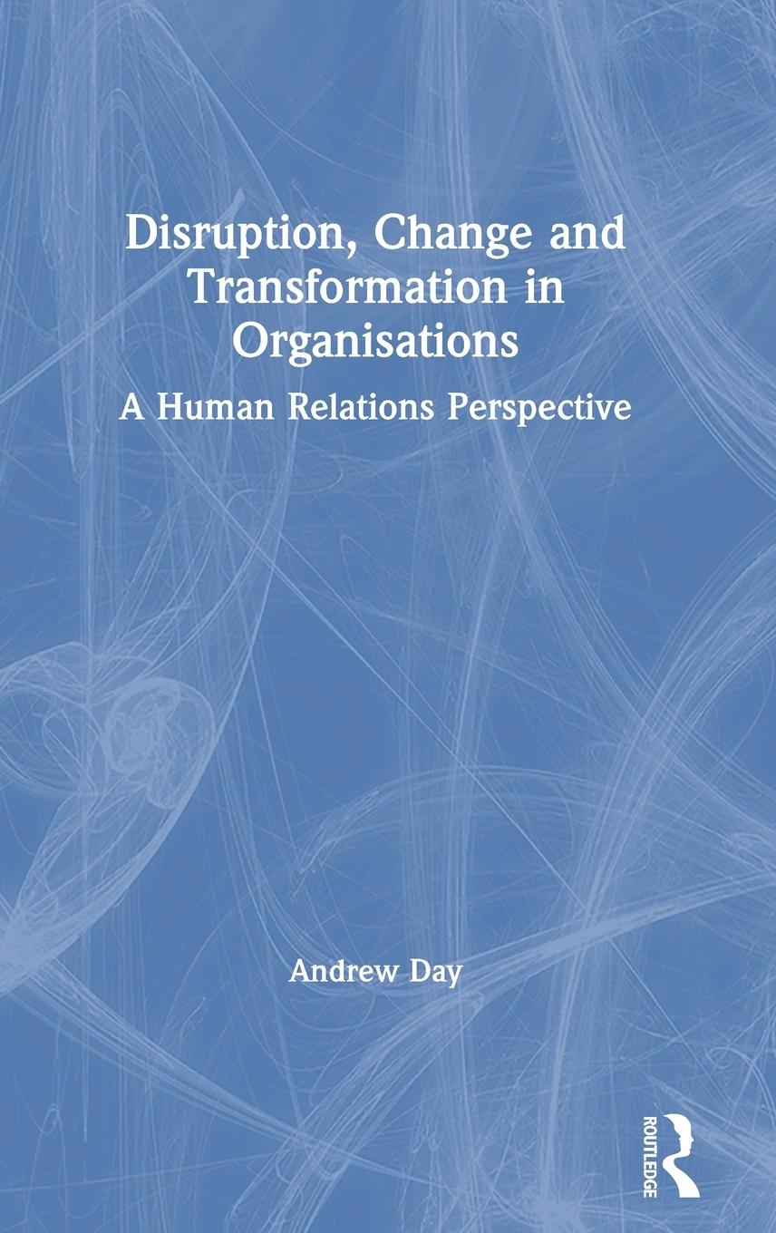 Vorderes Coverbild Disruption, Change and Transformation in Organisations