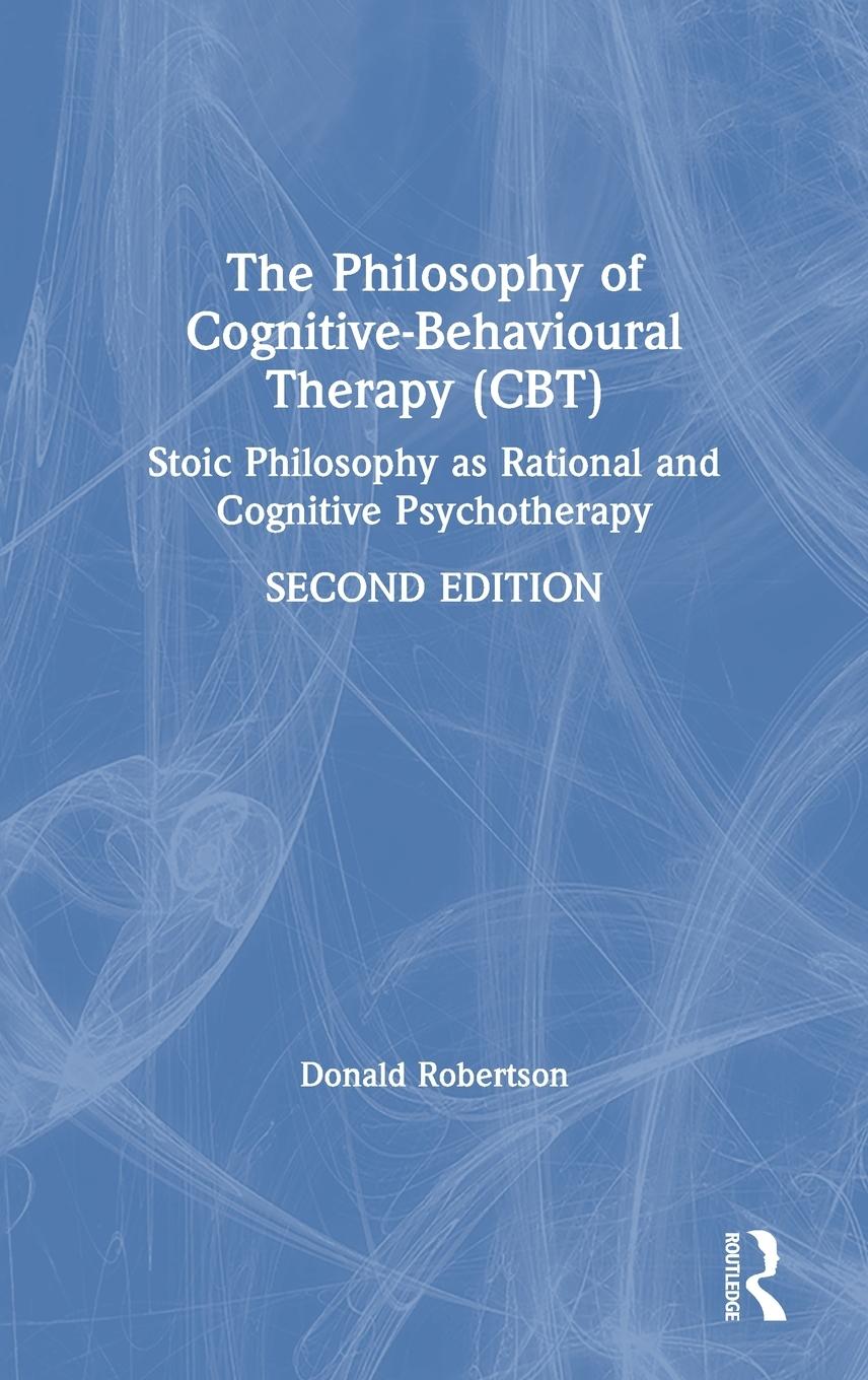 Vorderes Coverbild The Philosophy of Cognitive-Behavioural Therapy (CBT)