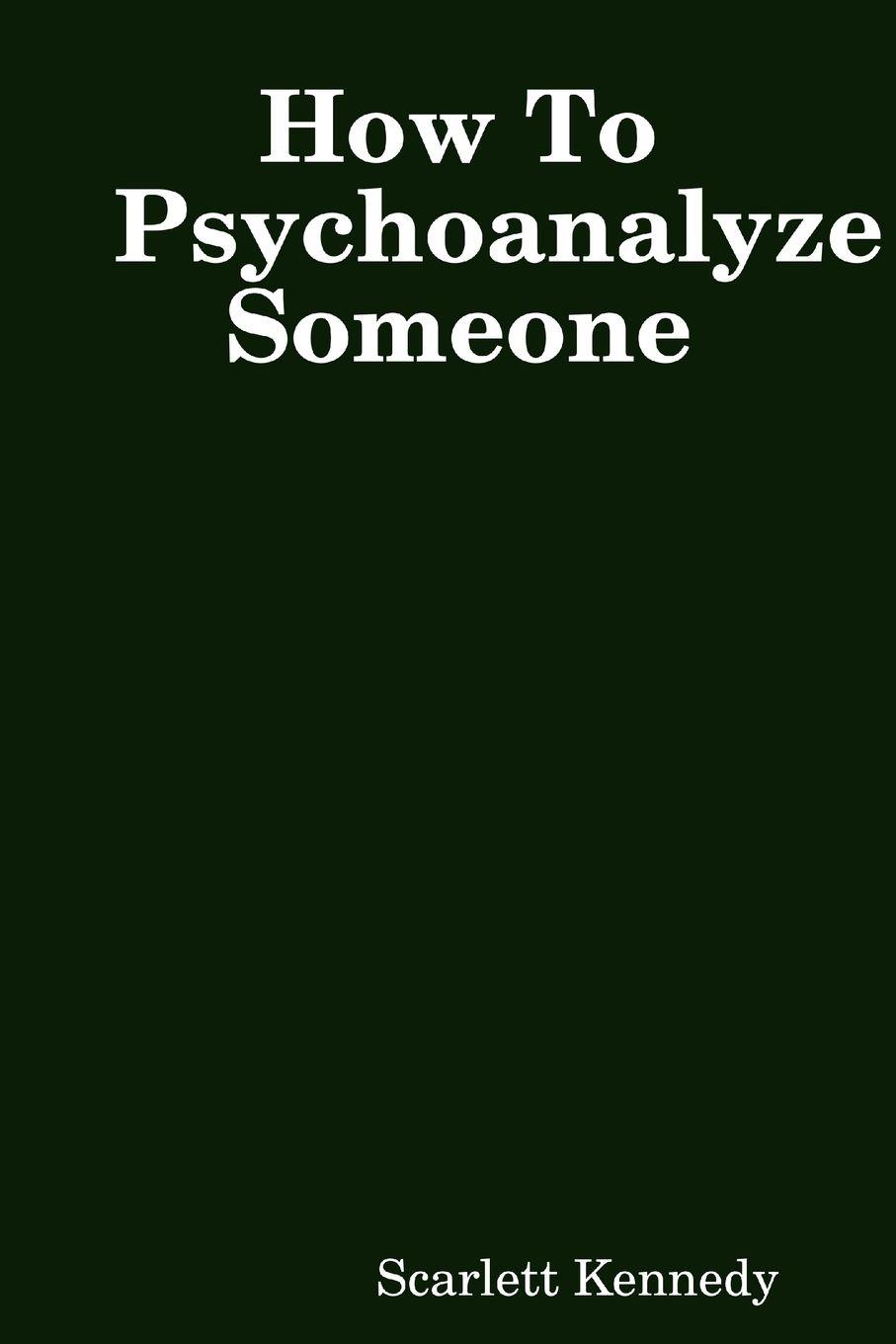 Vorderes Coverbild How To Psychoanalyze Someone