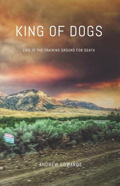 Vorderes Coverbild King of Dogs: Life is the training ground for death.