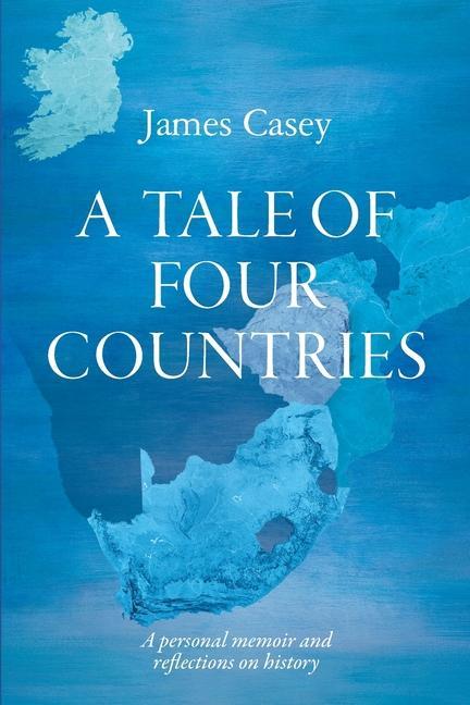 Vorderes Coverbild A Tale of Four Countries: A personal memoir and reflections on history