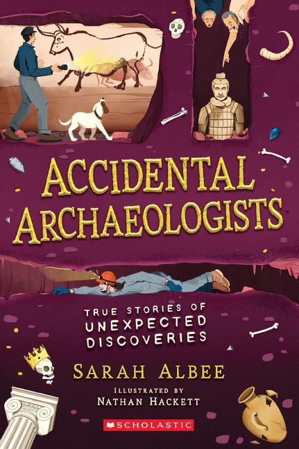 Vorderes Coverbild Accidental Archaeologists: True Stories of Unexpected Discoveries