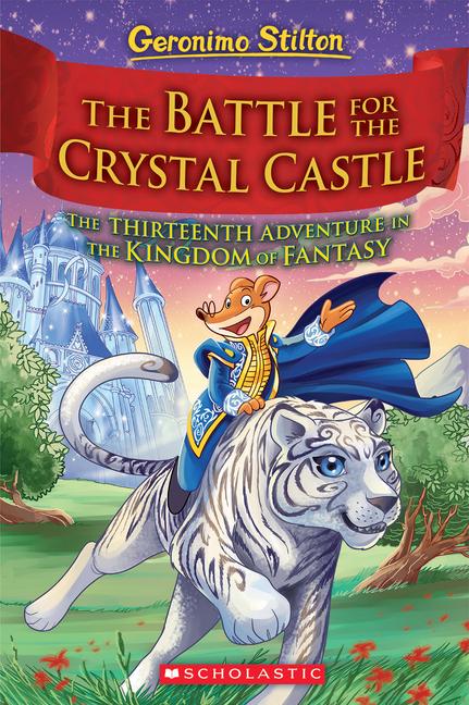 Vorderes Coverbild The Battle for Crystal Castle (Geronimo Stilton and the Kingdom of Fantasy #13)