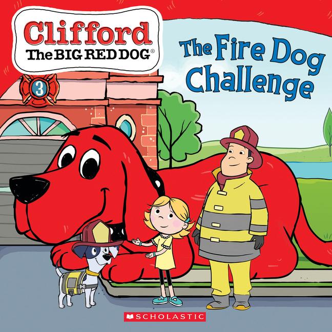 Vorderes Coverbild The Fire Dog Challenge (Clifford the Big Red Dog Storybook)