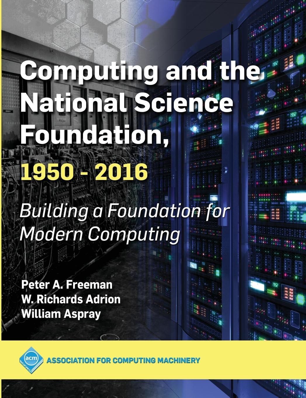 Vorderes Coverbild Computing and the National Science Foundation, 1950-2016