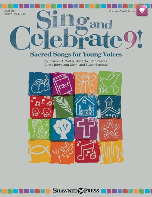 Vorderes Coverbild Sing and Celebrate 9! Sacred Songs for Young Voices: Book/Online Media (Online Teaching Resources and Reproducible Pages)