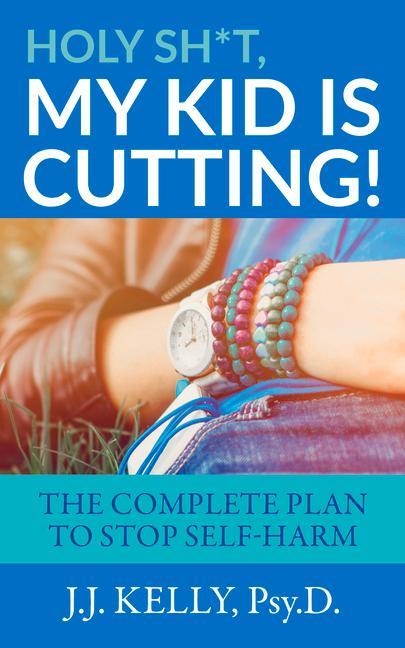 Vorderes Coverbild Holy Sh*t, My Kid Is Cutting!