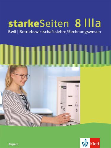 Vorderes Coverbild starkeSeiten BwR - Betriebswirtschaftslehre/ Rechnungswesen 8 IIIa.. Schülerbuch Klasse 8. Ausgabe Bayern Realschule