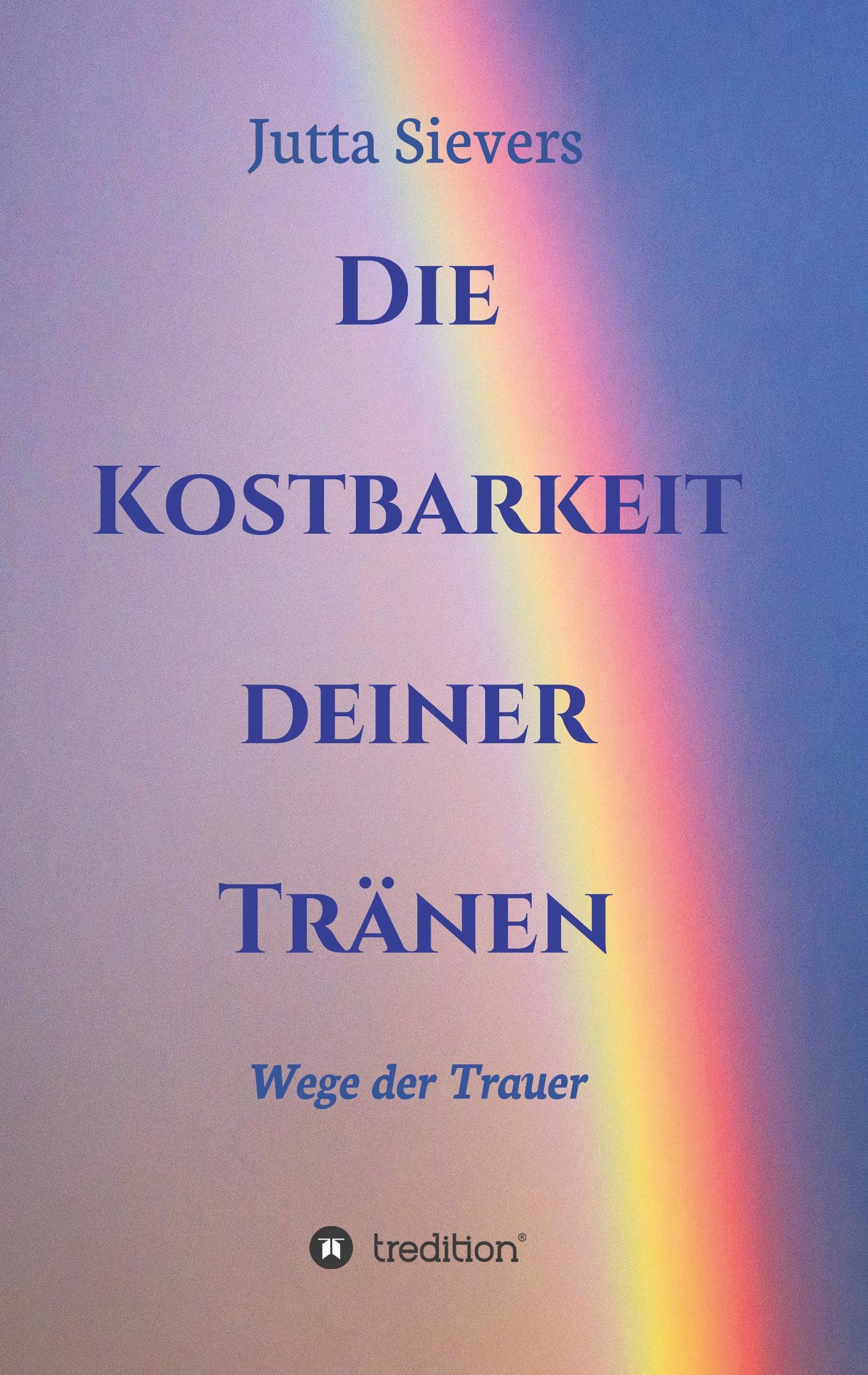 Vorderes Coverbild Die Kostbarkeit deiner Tränen