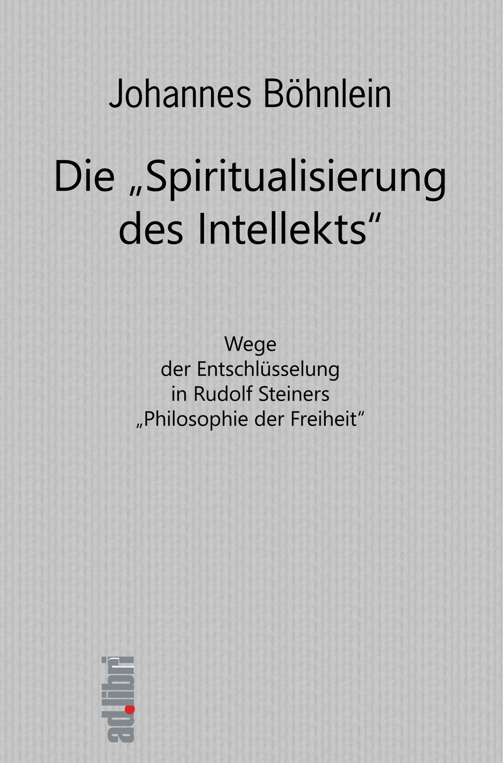 Vorderes Coverbild Die "Spiritualisierung des Intellekts"
