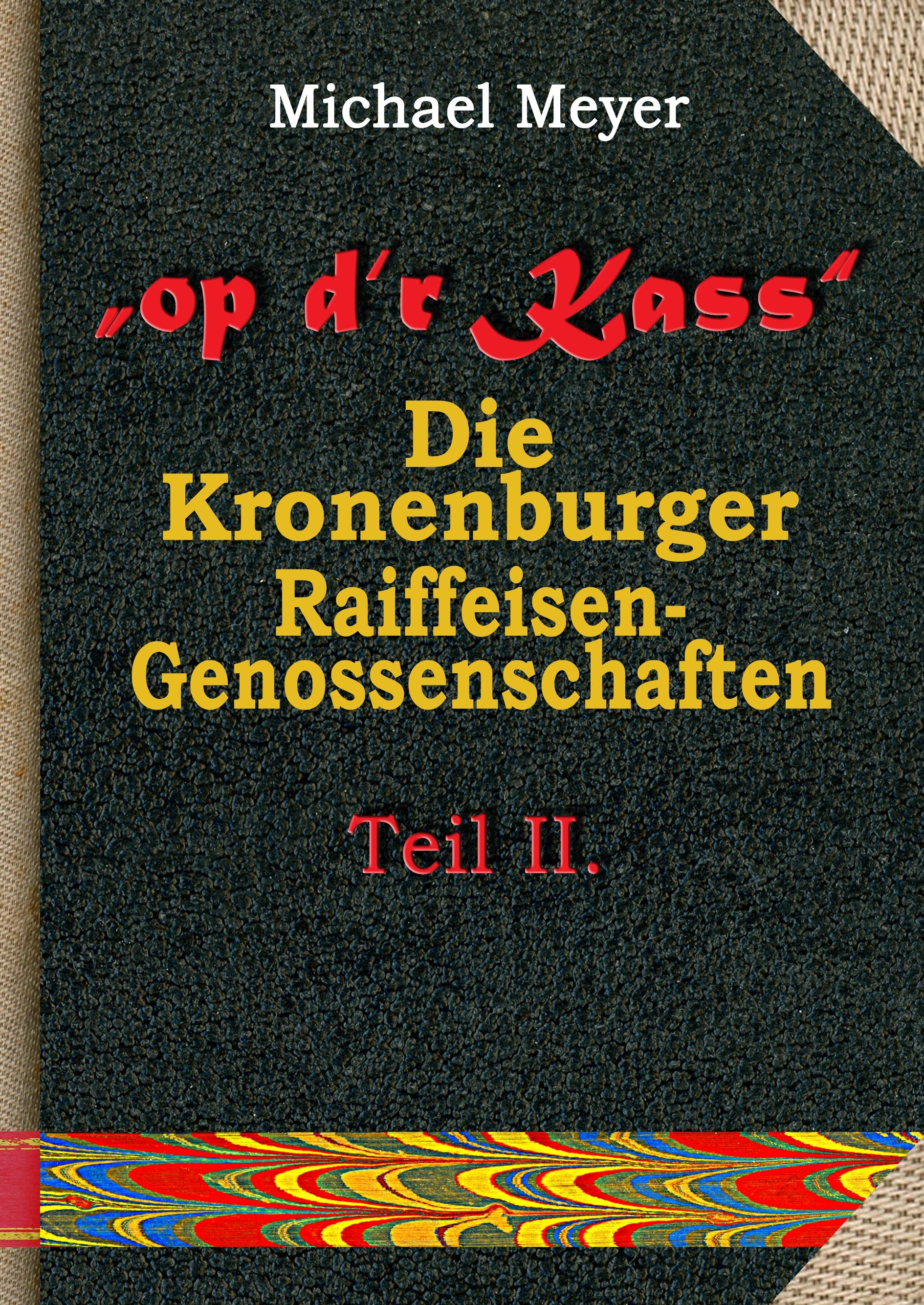 Vorderes Coverbild op dr Kass - Die Kronenburger Raiffeisen-Genossenschaften von der Weimarer Republik bis zum Jahr 1972