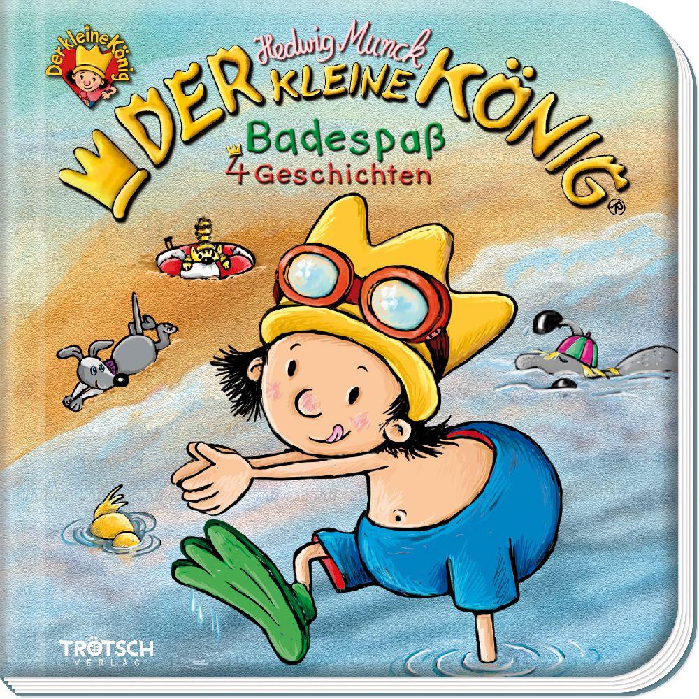 Vorderes Coverbild Trötsch Der kleine König Geschichtenbuch Badespaß