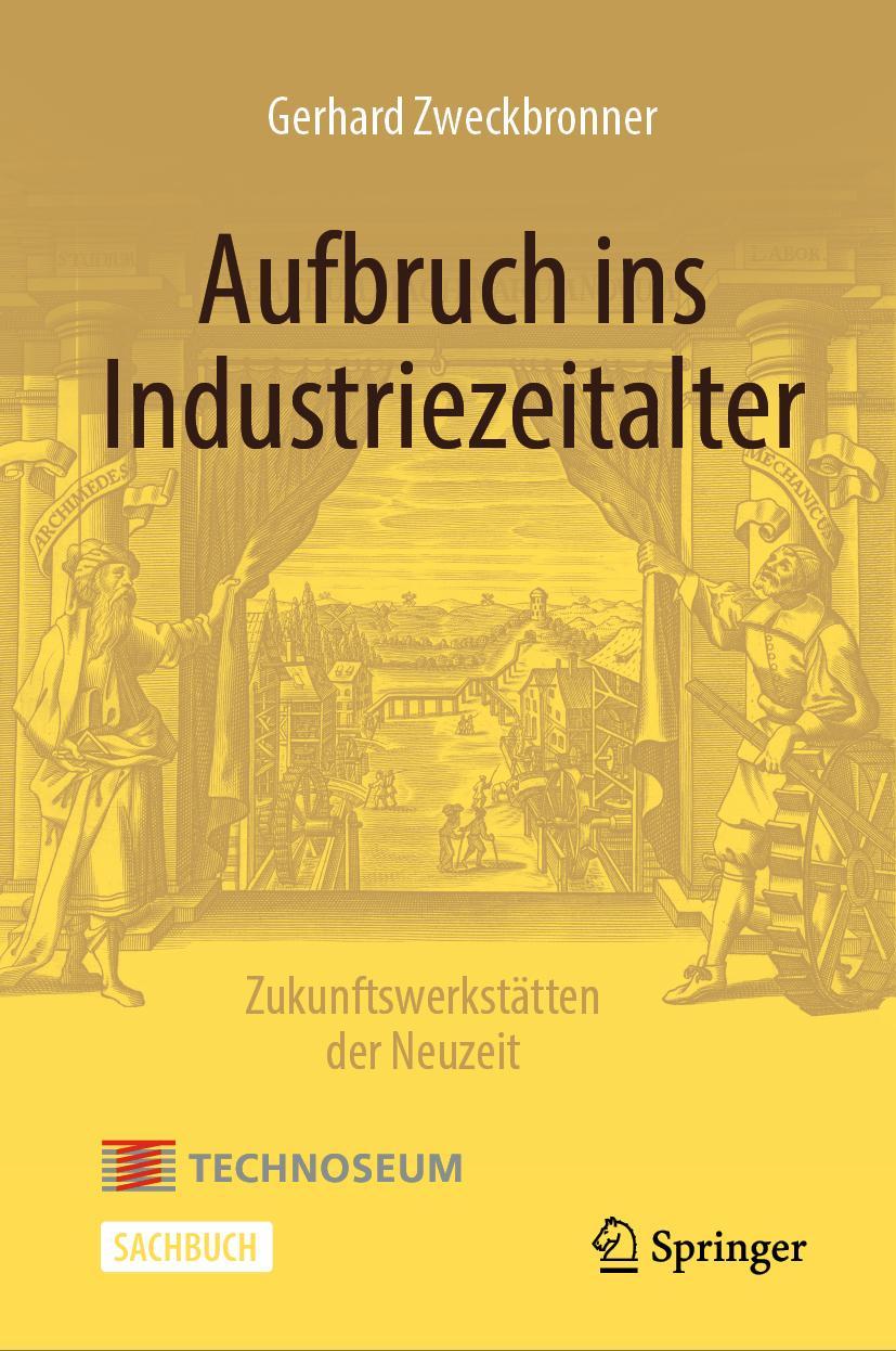 Vorderes Coverbild Aufbruch ins Industriezeitalter - Zukunftswerkstätten der Neuzeit