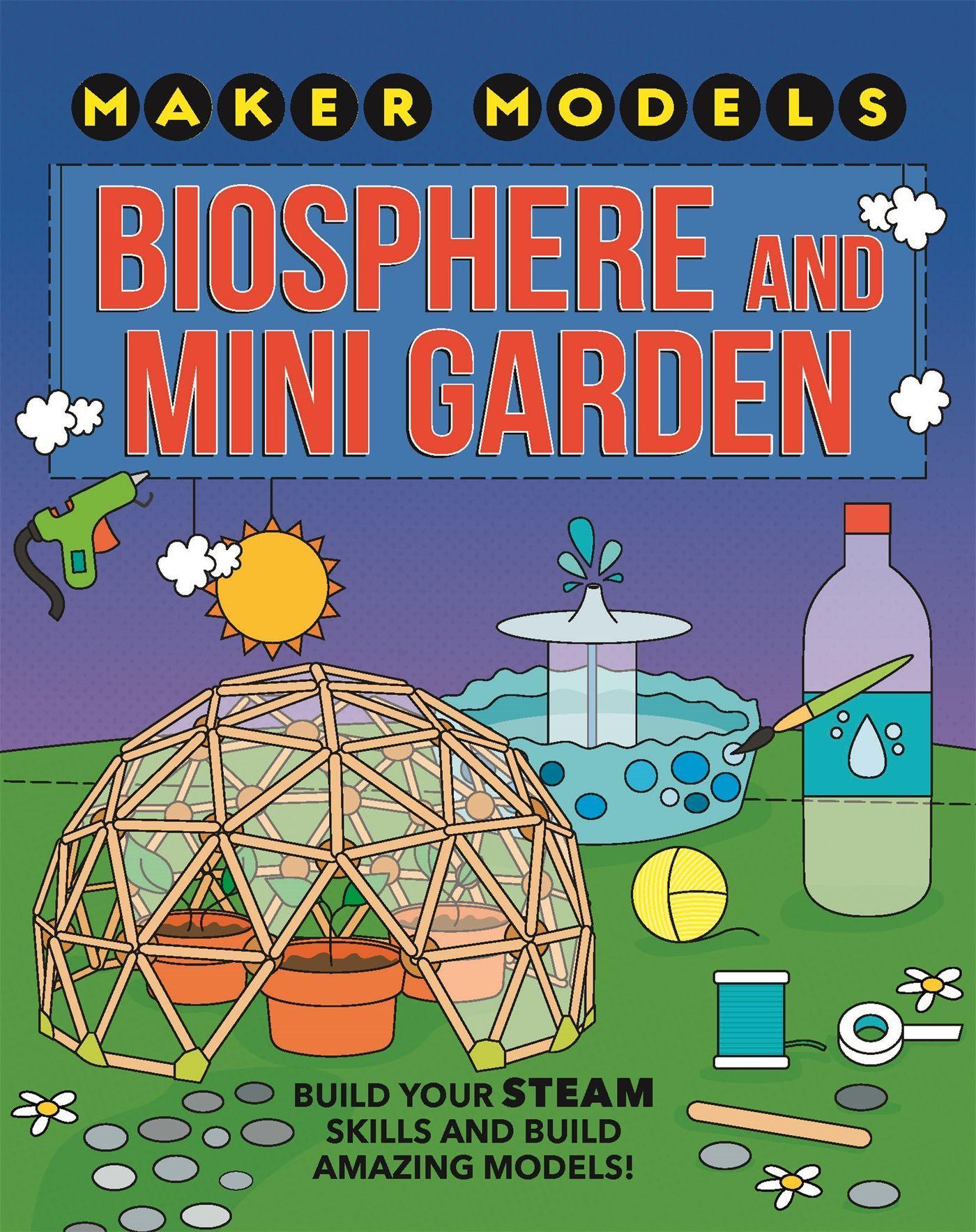 Vorderes Coverbild Maker Models: Biosphere and Mini-garden