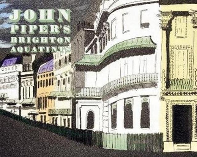Vorderes Coverbild John Piper's Brighton Aquatints