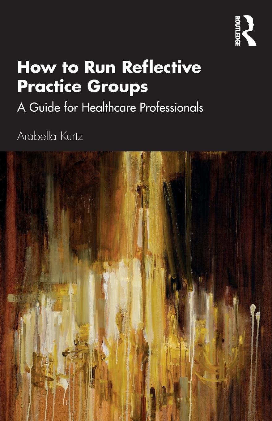 Vorderes Coverbild How to Run Reflective Practice Groups