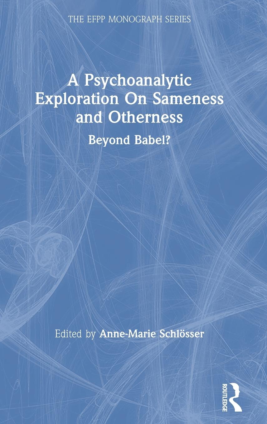 Vorderes Coverbild A Psychoanalytic Exploration On Sameness and Otherness