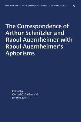 Vorderes Coverbild The Correspondence of Arthur Schnitzler and Raoul Auernheimer with Raoul Auernheimer's Aphorisms