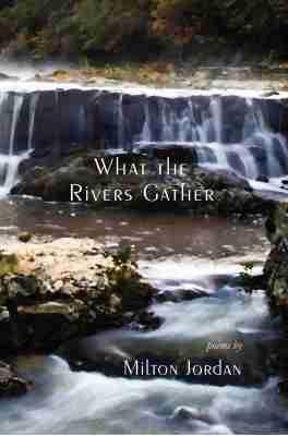 Vorderes Coverbild What the Rivers Gather: Selected Poems