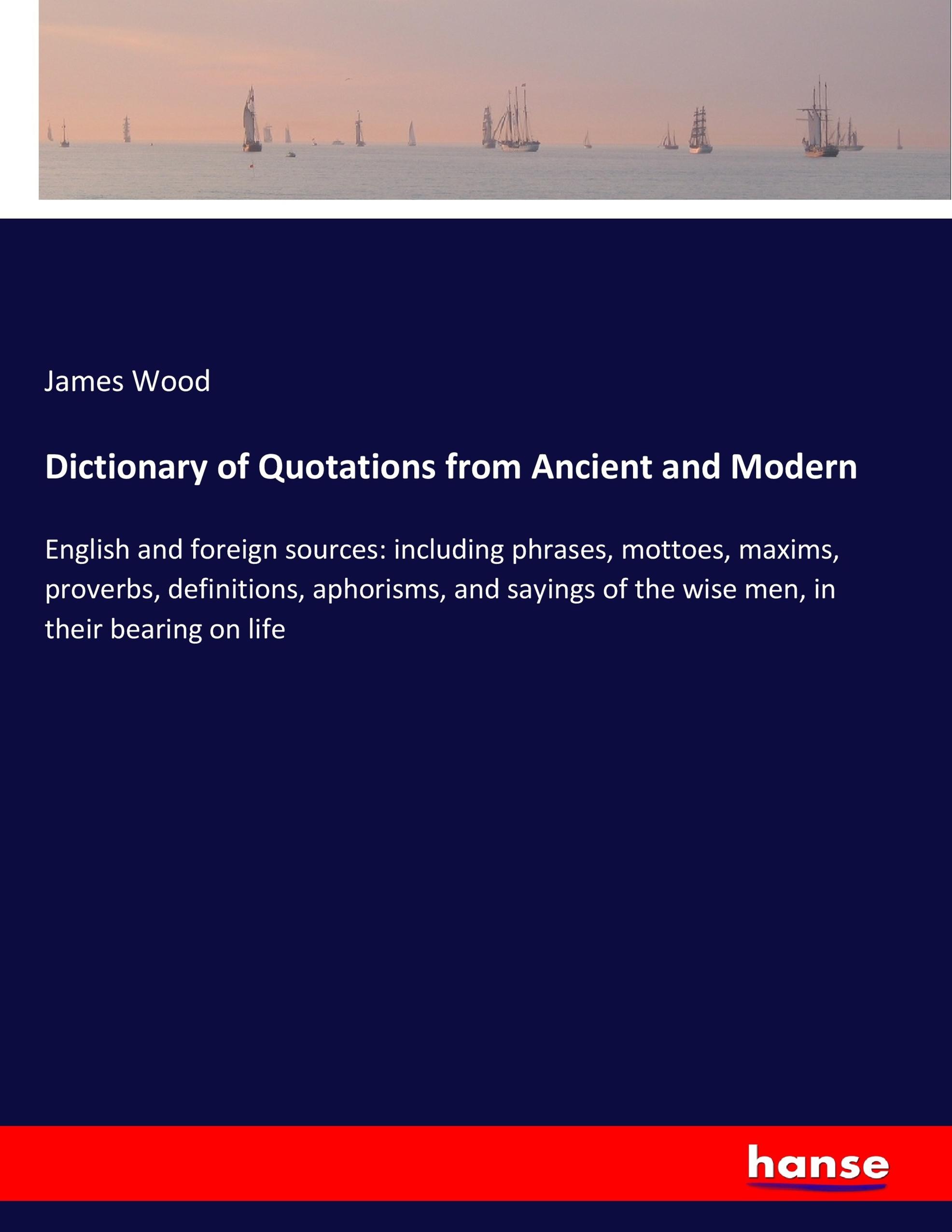 Vorderes Coverbild Dictionary of Quotations from Ancient and Modern