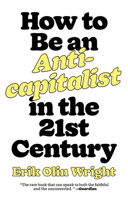 Vorderes Coverbild How to Be an Anticapitalist in the Twenty-First Century