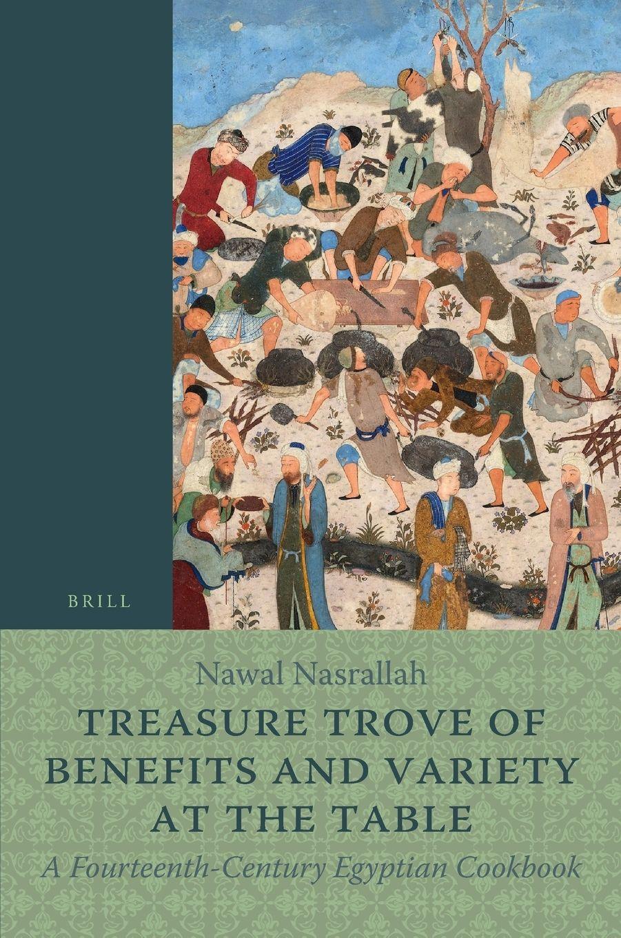 Vorderes Coverbild Treasure Trove of Benefits and Variety at the Table: A Fourteenth-Century Egyptian Cookbook