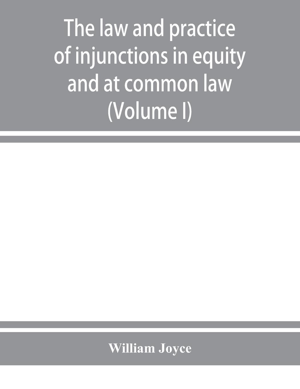 Vorderes Coverbild The law and practice of injunctions in equity and at common law (Volume I)