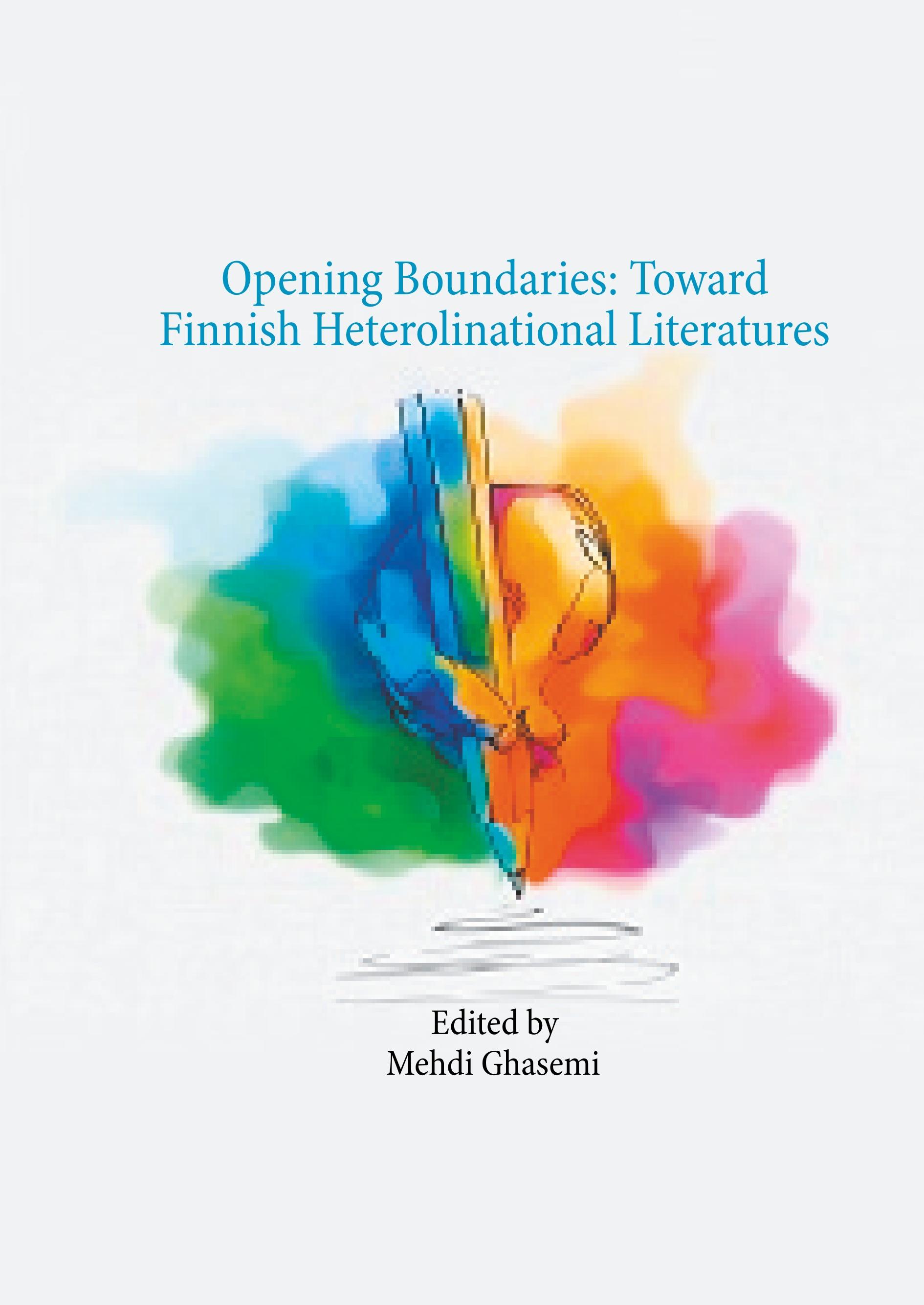 Vorderes Coverbild Opening Boundaries: Toward Finnish Heterolinational Literatures