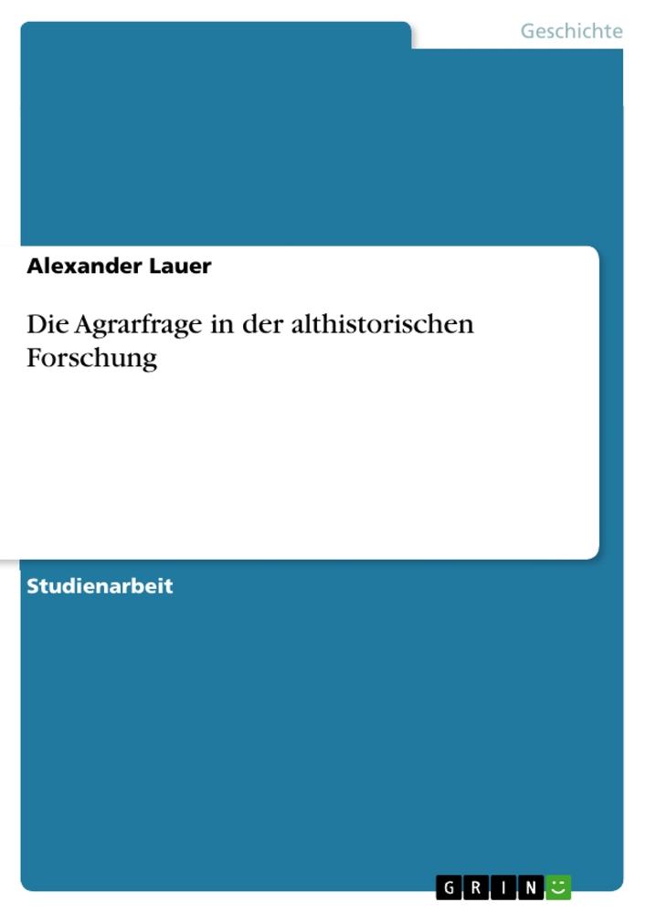 Vorderes Coverbild Die Agrarfrage in der althistorischen Forschung